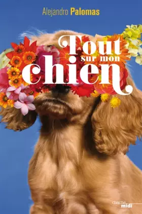 Couverture du produit · Tout sur mon chien