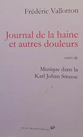 Couverture du produit · Journal de la haine et autres douleurs suivi de musique dans la Karl Johan Strasse