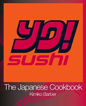Couverture du produit · Yo! Sushi: The Japanese Cookbook