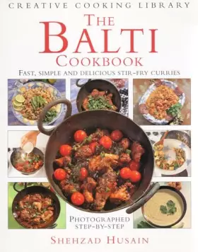 Couverture du produit · The Balti Cookbook: Fast, Simple and Delicious Stir-fry Curries (Creative Cooking Library)