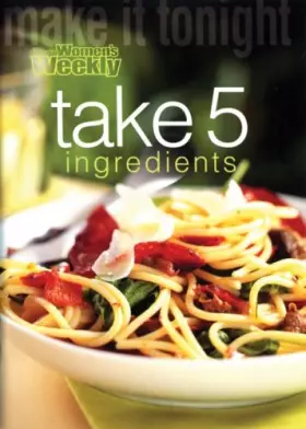 Couverture du produit · Take 5 Ingredients (Australian Women's Weekly)