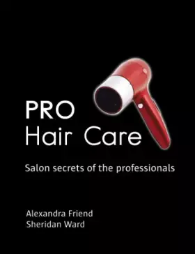 Couverture du produit · Pro Hair Care: Salon Secrets of the Professionals
