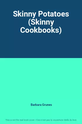 Couverture du produit · Skinny Potatoes (Skinny Cookbooks)