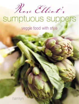 Couverture du produit · Rose Elliot's Sumptuous Suppers