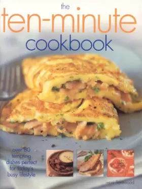 Couverture du produit · The Ten-Minute Cookbook: Over 50 Tempting Dishes Perfect for Today's Lifestyle