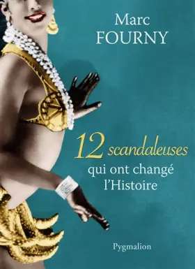 Couverture du produit · 12 scandaleuses qui ont changé l'Histoire