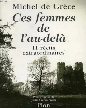 Couverture du produit · CES FEMMES DE L'AU-DELA . 11 RECITS EXTRAORDINAIRES