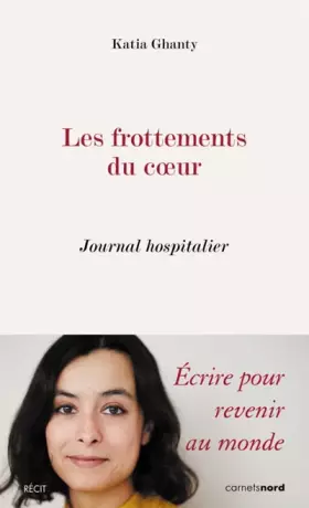 Couverture du produit · Les frottements du coeur : Journal hospitalier