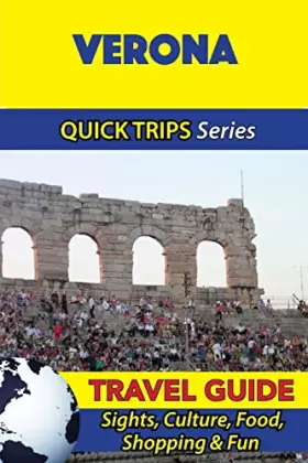 Couverture du produit · Verona Travel Guide (Quick Trips Series): Sights, Culture, Food, Shopping & Fun