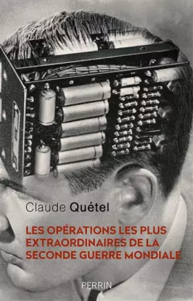 Couverture du produit · Les opérations les plus extraordinaires de la Seconde Guerre Mondiale