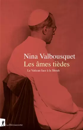 Couverture du produit · Les âmes tièdes: Le Vatican face à la Shoah