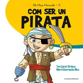 Couverture du produit · Com Ser un Pirata: 3 (Els Meus Manuals)