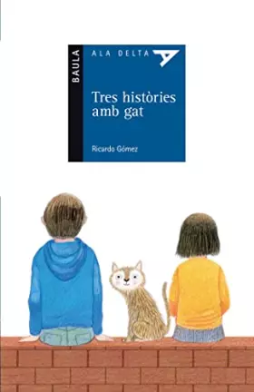 Couverture du produit · Tres històries amb gat: 44 (Ala Delta Serie Blava)