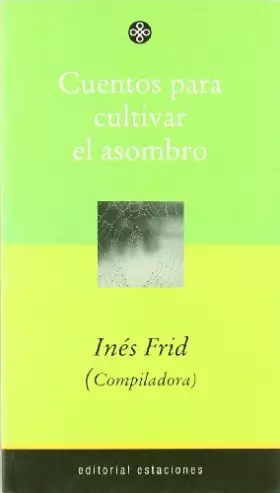 Couverture du produit · Cuentos para cultivar el asombro/ Stories to cultivate the wonder (Spanish Edition)