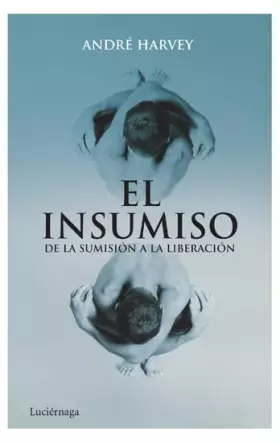 Couverture du produit · El insumiso: De la sumisión a la liberación (NARRATIVA)