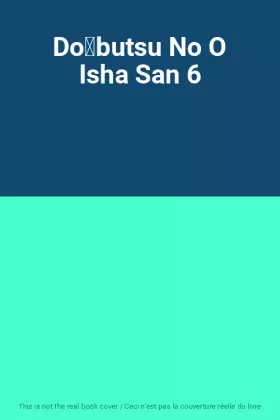 Couverture du produit · Dōbutsu No O Isha San 6