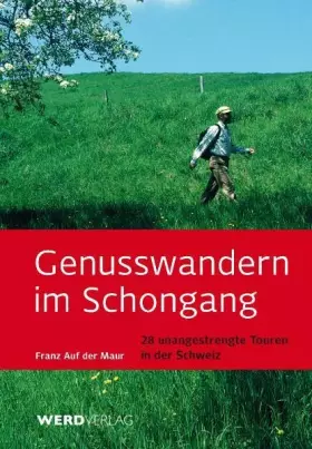 Couverture du produit · Genusswandern im Schongang: 28 unangestrengte Touren in der Schweiz