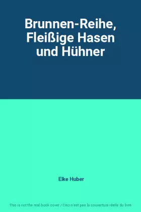 Couverture du produit · Brunnen-Reihe, Fleißige Hasen und Hühner