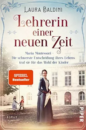 Couverture du produit · Lehrerin einer neuen Zeit (Bedeutende Frauen, die die Welt verändern 1): Maria Montessori – Die schwerste Entscheidung ihres Le