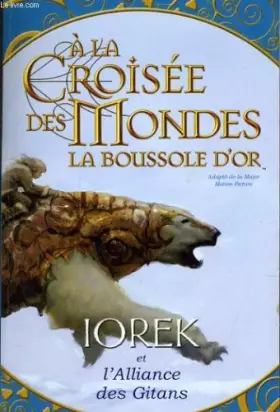 Couverture du produit · A la croisee des mondes la boussole d'or : lorek et l'alliance des gitans