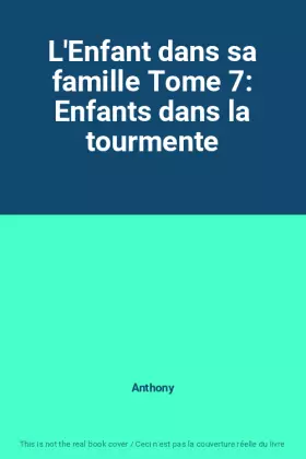 Couverture du produit · L'Enfant dans sa famille Tome 7: Enfants dans la tourmente