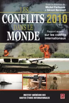 Couverture du produit · Les conflits dans le monde 2010 : Rapport annuel sur les conflits internationaux