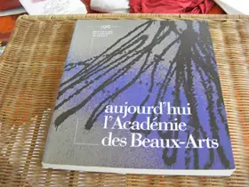 Couverture du produit · Aujourd'hui l'Académie des Beaux Arts - Bicentenaire de l'institut de France 1795/1995- Expo de l'espace Pierre Cardin du 19/10