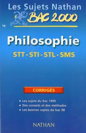 Couverture du produit · Bac philosophie terminale STT, STI, STL, SMS : sujets corrigés du bac 99