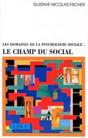 Couverture du produit · LES DOMAINES DE LA PSYCHOLOGIE SOCIALE : LE CHAMPS DU SOCIAL