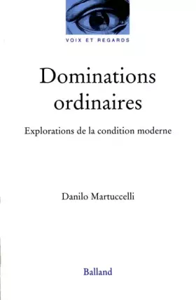 Couverture du produit · Dominations ordinaires. Explorations de la condition moderne