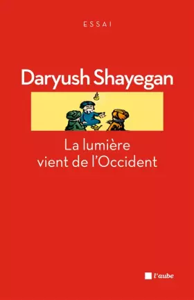 Couverture du produit · La lumière vient de l'Occident: Le réenchantement du monde et la pensée nomade