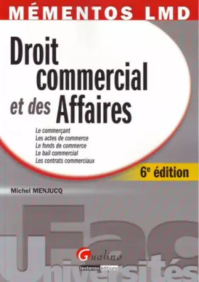 Couverture du produit · Droit commercial et des Affaires : Le commerçant Les actes de commerce Le fonds de commerce Le bail commercial Les contrats