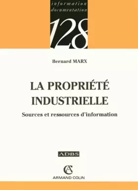 Couverture du produit · La propriété industrielle : Sources et ressources d'information
