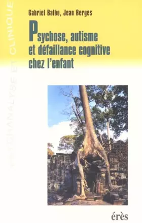 Couverture du produit · Psychose, autisme et défaillance cognitive chez l'enfant