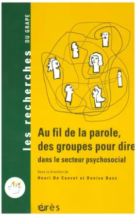 Couverture du produit · Au fil de la parole, des groupes pour le dire dans le secteur psychosocial