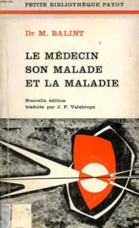 Couverture du produit · le médecin son malade et la maladie