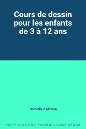 Couverture du produit · Cours de dessin pour les enfants de 3 à 12 ans