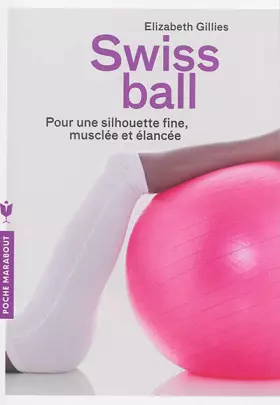 Couverture du produit · Swiss ball: Pour une silhouette fine, musclée et élancée