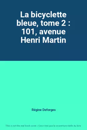 Couverture du produit · La bicyclette bleue, tome 2 : 101, avenue Henri Martin