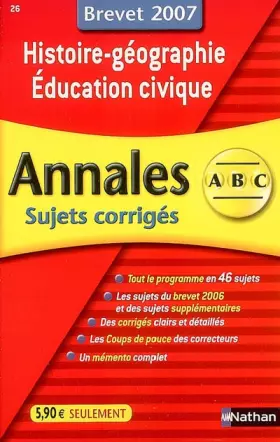 Couverture du produit · Histoire-géographie Education civique : Annales corrigés, brevet 2007