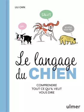Couverture du produit · Le Langage du chien - Comprendre tout ce qu'il veut vous dire: Comrendre ce que votre compagnon à quatre pattes veut vous dire