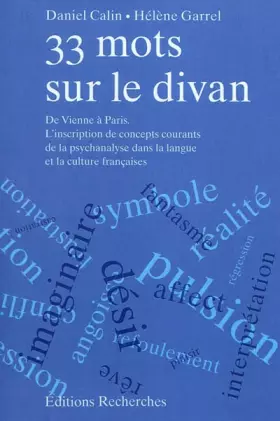 Couverture du produit · 33 mots sur le divan - De Vienne à Paris. L'inscription de concepts courants de la psychanalyse dans la langue et la culture fr