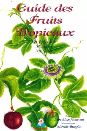 Couverture du produit · Guide des fruits tropicaux : La Réunion, Maurice, Mayotte (Flore des îles)