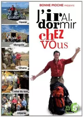 Couverture du produit · J'irai dormir chez vous : Hawaï, Mongolie, Ghana, Corée du Sud, Albanie