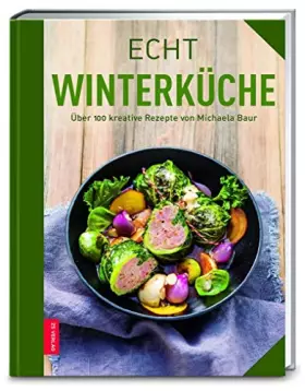 Couverture du produit · Echt Winterküche: Über 100 kreative Rezepte (ECHT Kochbücher)