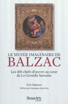 Couverture du produit · Le musée imaginaire de Balzac: Les 100 chefs-d'oeuvre au coeur de la Comédie humaine