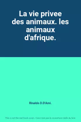 Couverture du produit · La vie privee des animaux. les animaux d'afrique.
