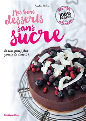 Couverture du produit · Mes bons desserts sans sucre: Ne vous privez plus jamais de dessert !