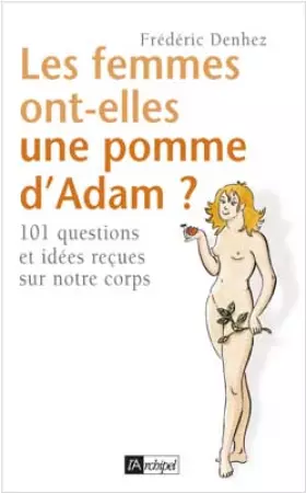 Couverture du produit · Les femmes ont-elles une pomme d'Adam ?... : Et 100 autres questions bizarres et essentielles sur le corps humain