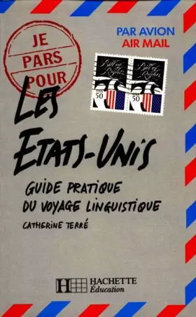 Couverture du produit · Les Etats-Unis. Je pars pour... guide pratique du voyage linguistique